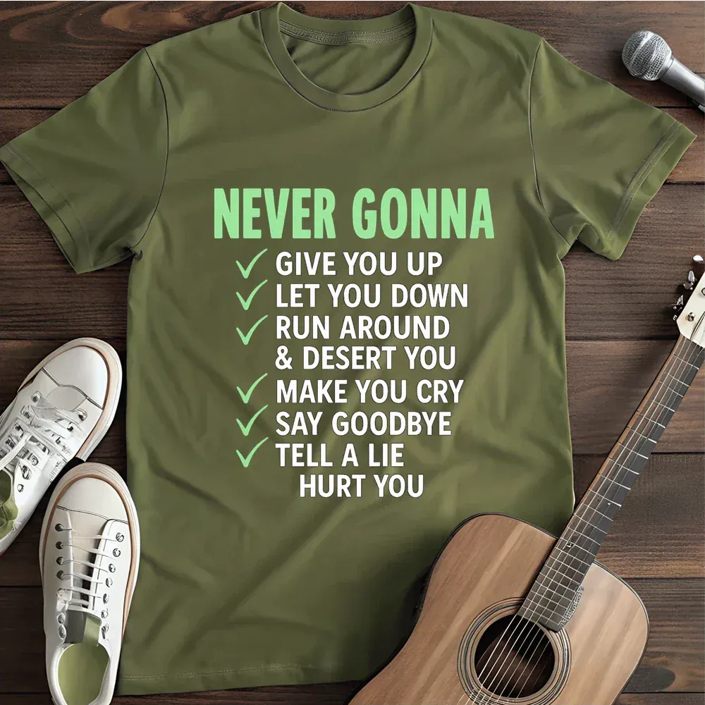 Printify T-Shirt Military Green / S Never Gonna T Shirt
