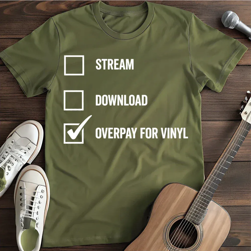 Printify T-Shirt Military Green / S Overpay For Vinyl T Shirt