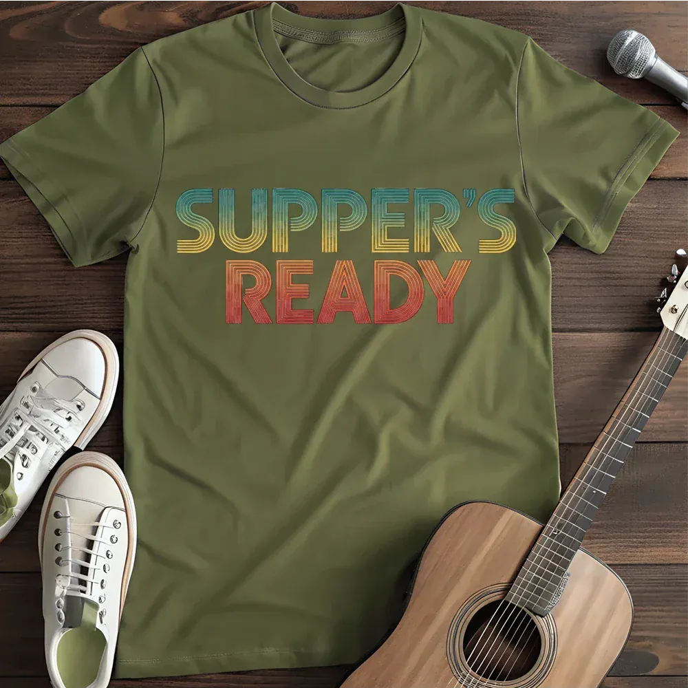 Printify T-Shirt Military Green / S Suppers Ready T Shirt