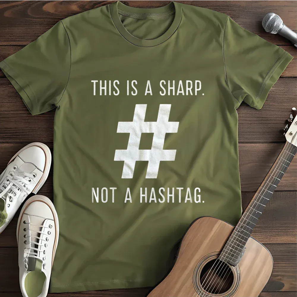 Printify T-Shirt Military Green / S This Is A Sharp Not A Hashtag T Shirt