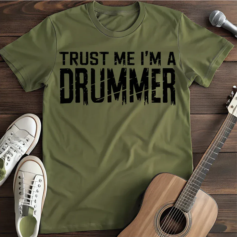 Printify T-Shirt Military Green / S Trust Me Im A Drummer T Shirt
