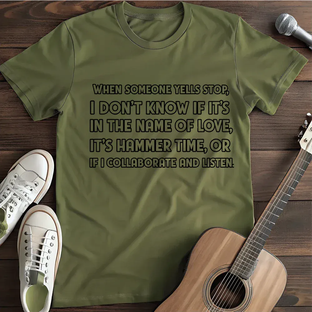 Printify T-Shirt Military Green / S When Someone Yells T Shirt