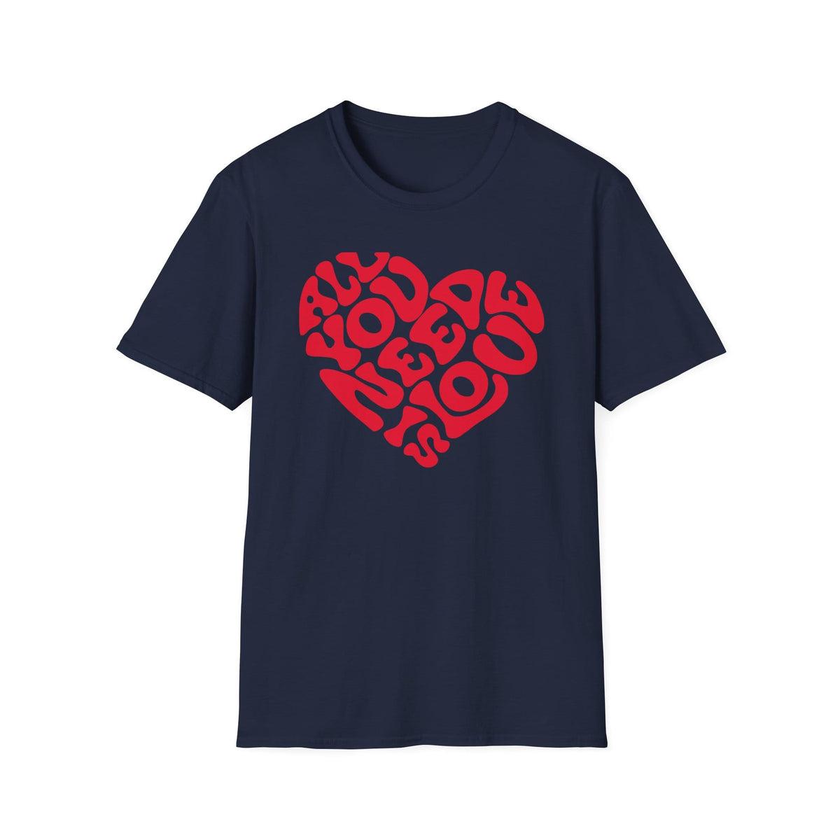 Printify T-Shirt Navy / S All You Need T-Shirt
