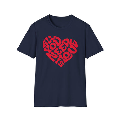 Printify T-Shirt Navy / S All You Need T-Shirt