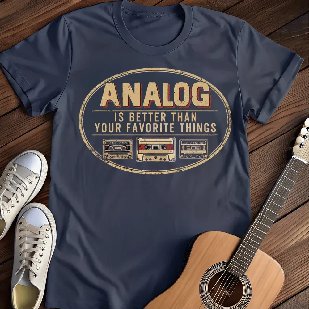 Printify T-Shirt Navy / S Analog Is Better T Shirt