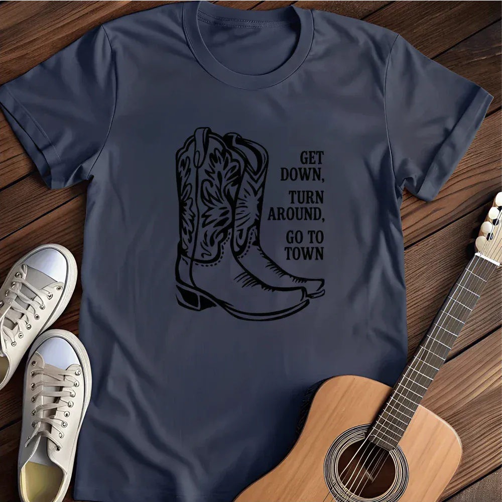 Printify T-Shirt Navy / S Get Down Turn Around Go To Town T Shirt