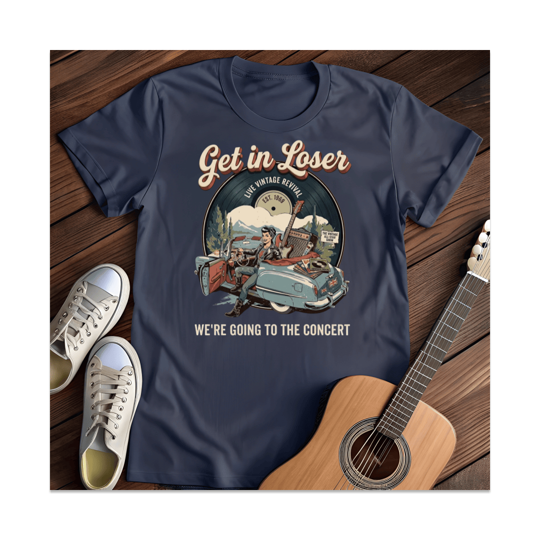 Printify T-Shirt Navy / S Get In Loser T-Shirt