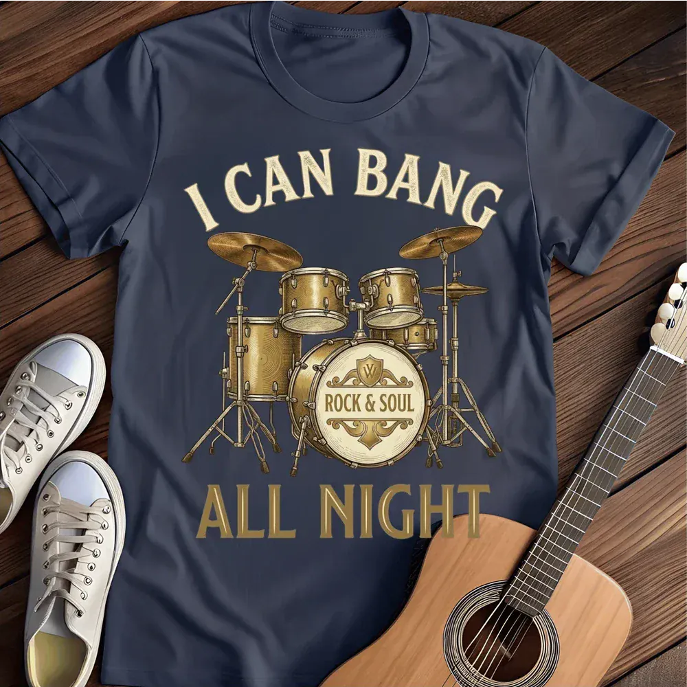 Printify T-Shirt Navy / S I Can Bang All Night T Shirt