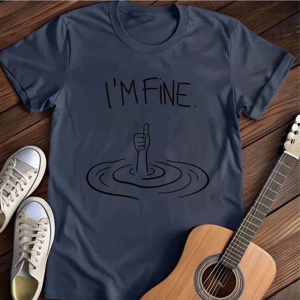 Printify T-Shirt Navy / S Im Fine T Shirt