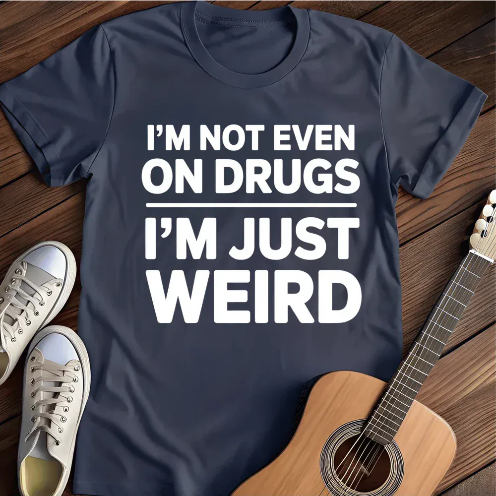 Printify T-Shirt Navy / S Im Just Weird T Shirt