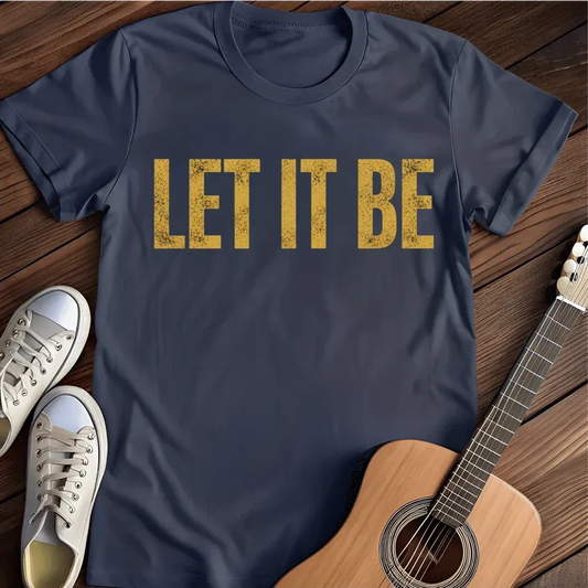 Printify T-Shirt Navy / S Let It Be T Shirt 2