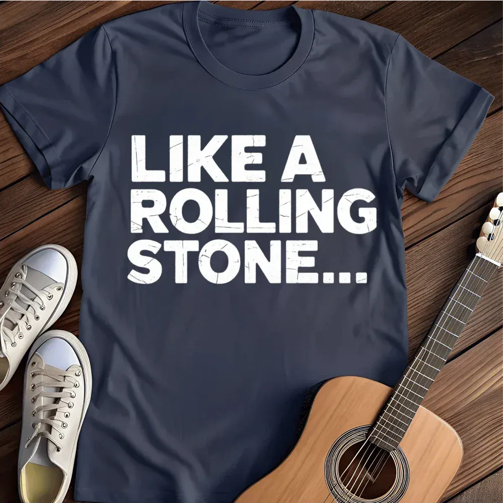 Printify T-Shirt Navy / S Like A Rolling Stone T Shirt