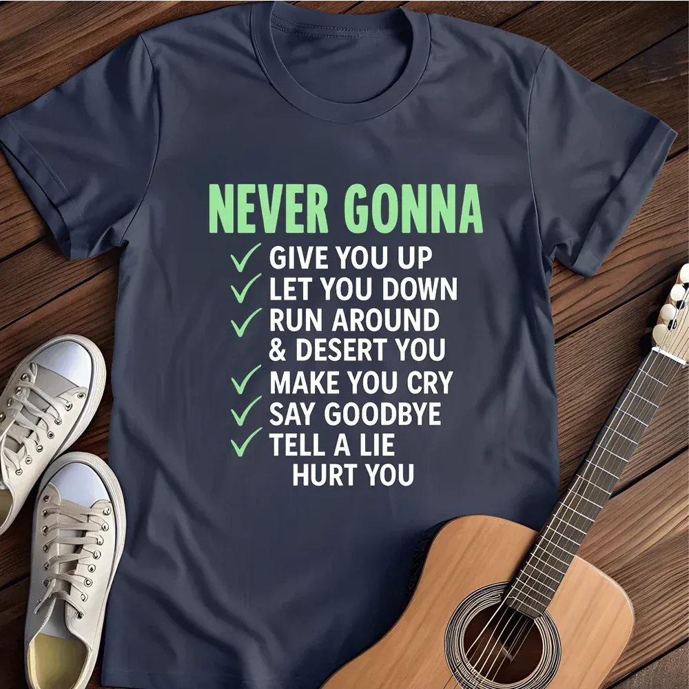 Printify T-Shirt Navy / S Never Gonna T Shirt