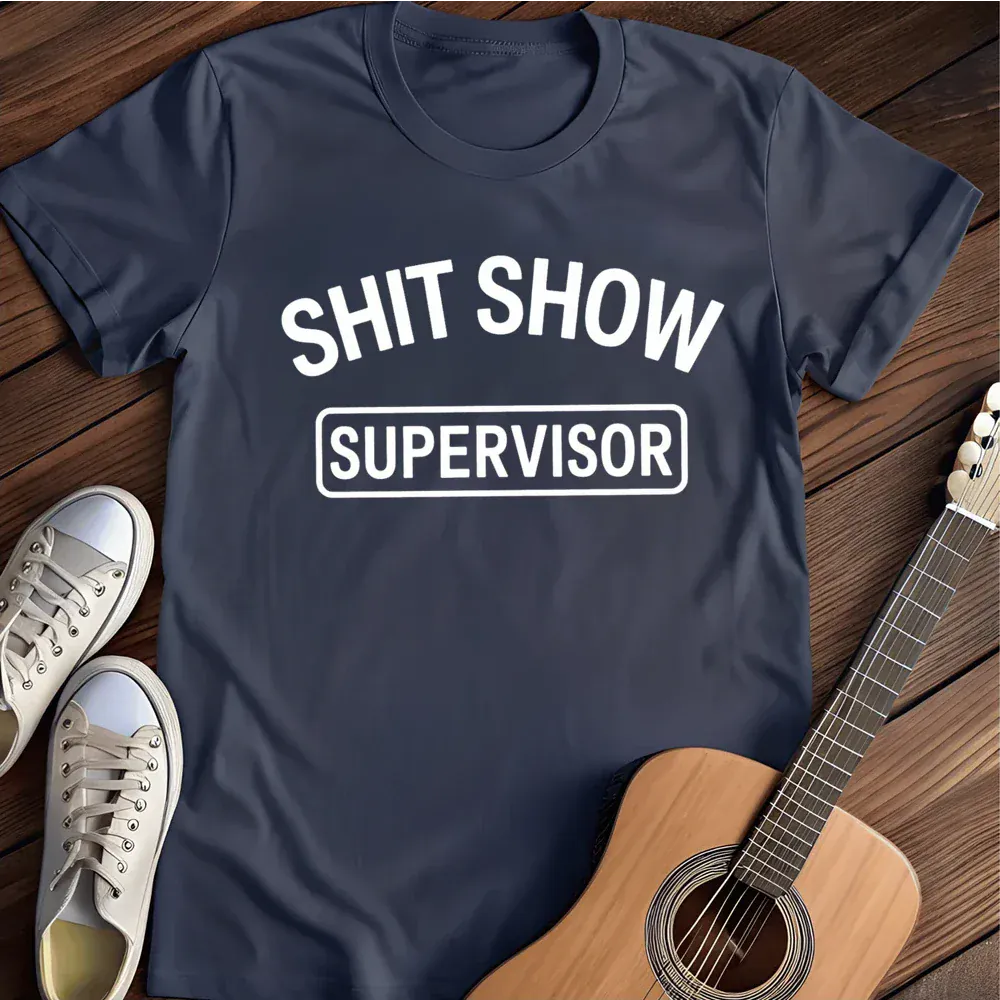 Printify T-Shirt Navy / S Shit Show Supervisor T Shirt