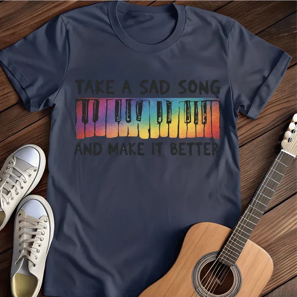 Printify T-Shirt Navy / S Take A Sad Song T Shirt