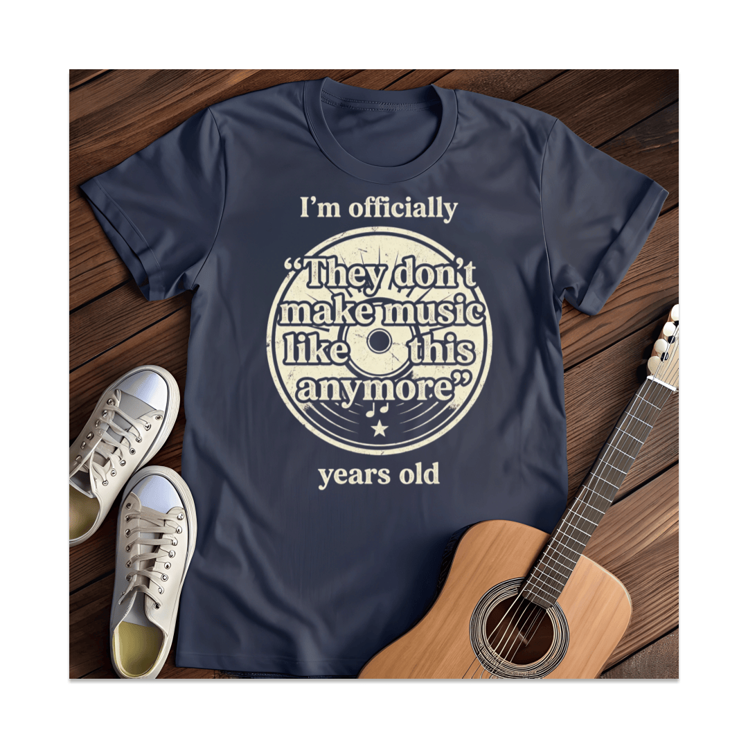 Printify T-Shirt Navy / S They Don't Make Music Like This Anymore Years Old T-Shirt