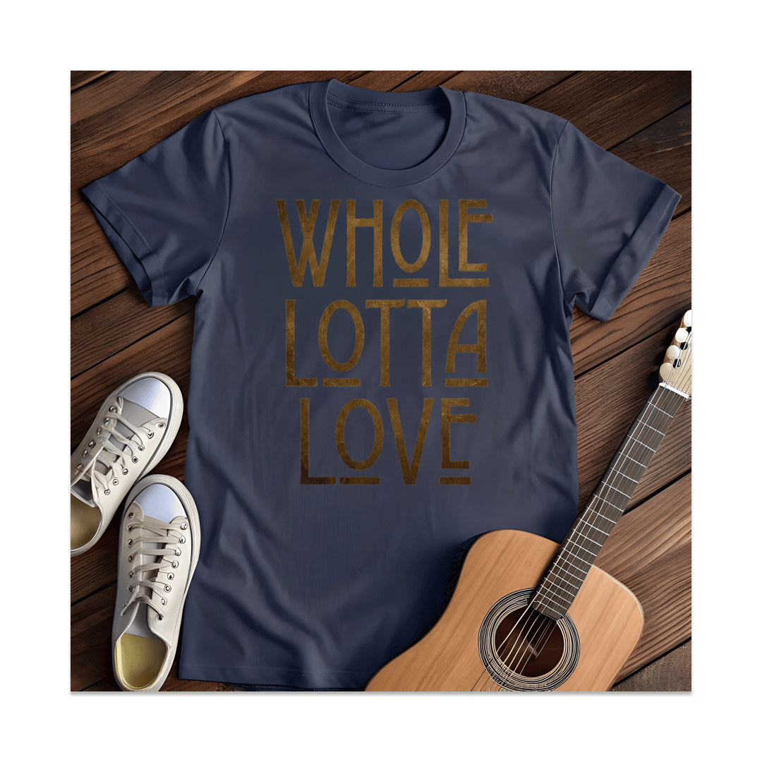 Printify T-Shirt Navy / S Whole Lotta Love T-Shirt