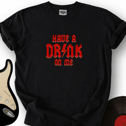 Printify T-Shirt S / Black Have a drink on me T-Shirt