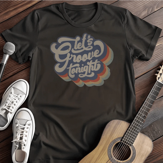 Printify T-Shirt S / Black Let`s Groove T Shirt
