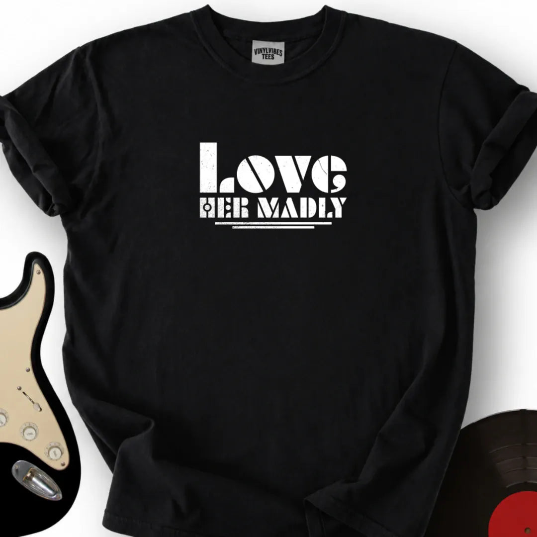 Printify T-Shirt S / Black Love Her Madly T-Shirt
