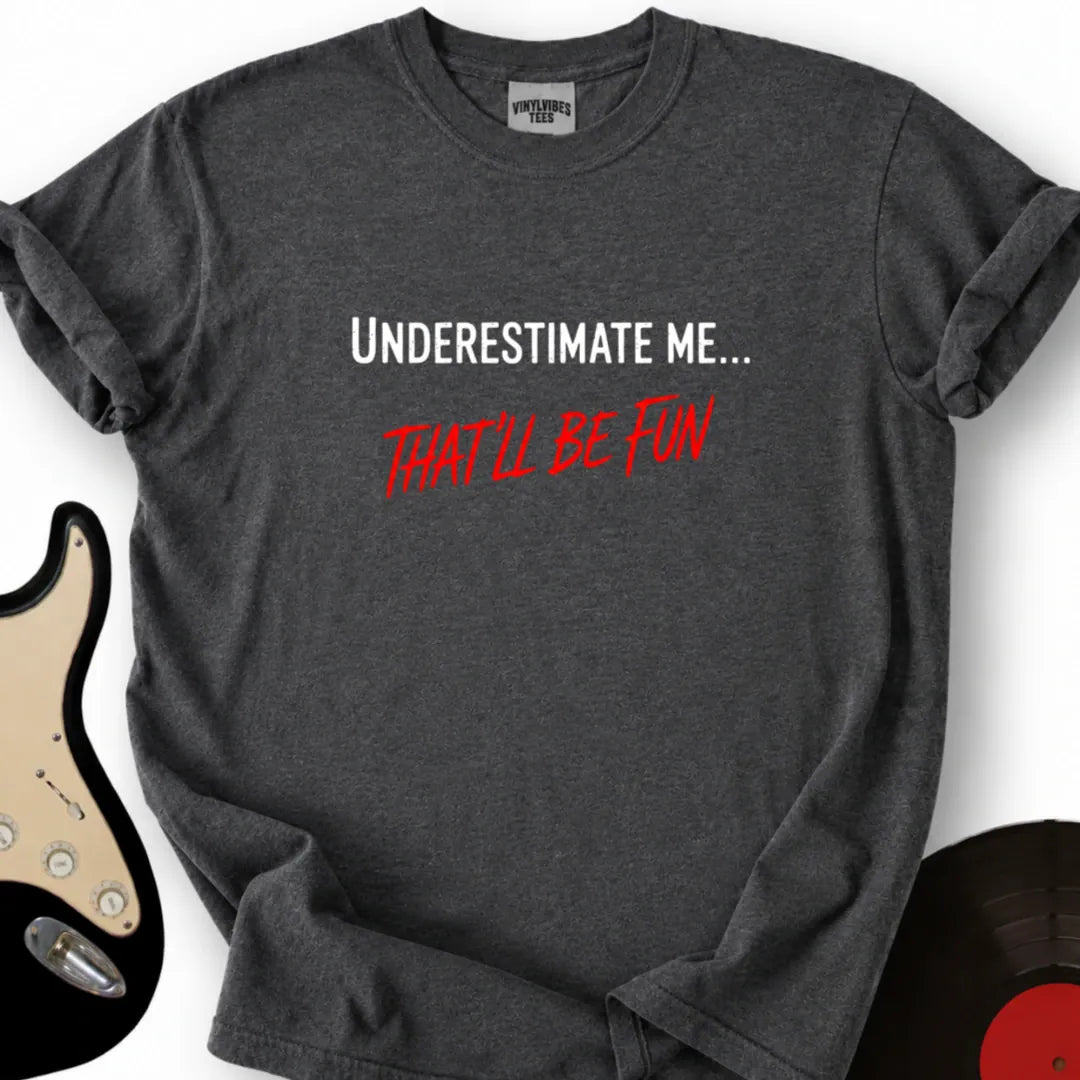Printify T-Shirt S / Dark Heather That'll Be Fun T-Shirt