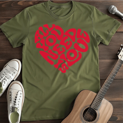 Printify T-Shirt S / Military Green All You Need T-Shirt