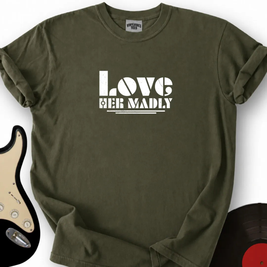 Printify T-Shirt S / Military Green Love Her Madly T-Shirt