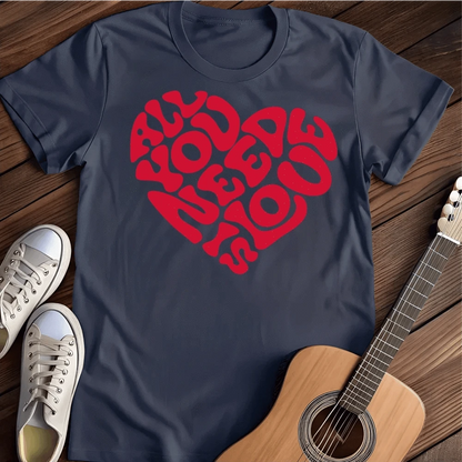 Printify T-Shirt S / Navy All You Need T-Shirt