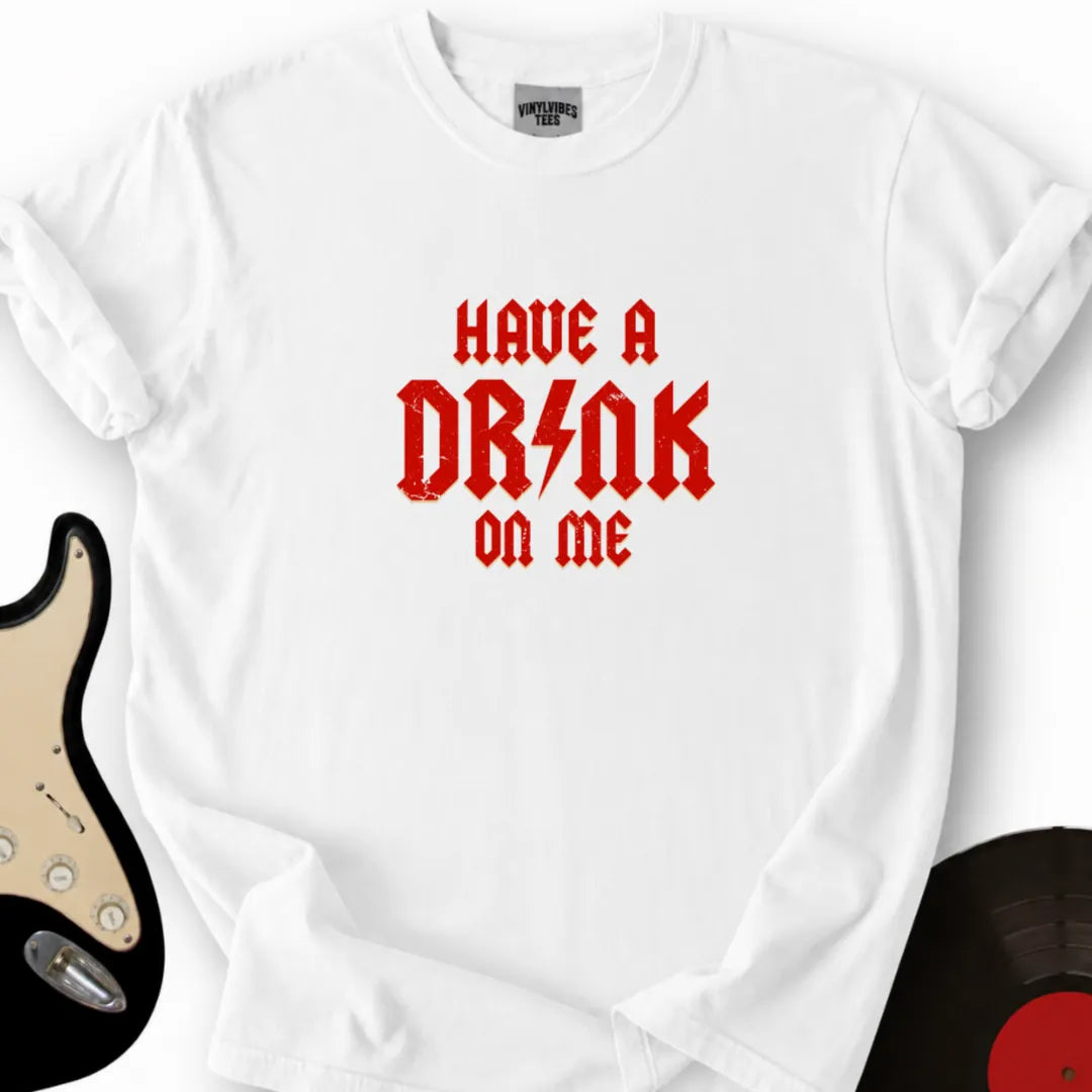 Printify T-Shirt S / White Have a drink on me T-Shirt