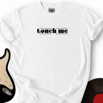 Printify T-Shirt S / White Touch Me T-Shirt