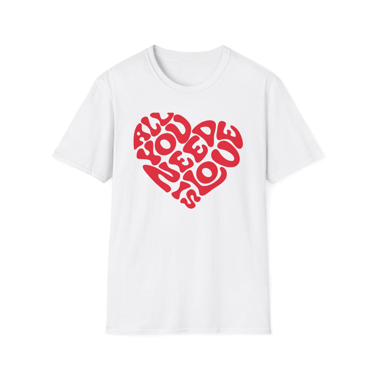 Printify T-Shirt White / S All You Need T-Shirt