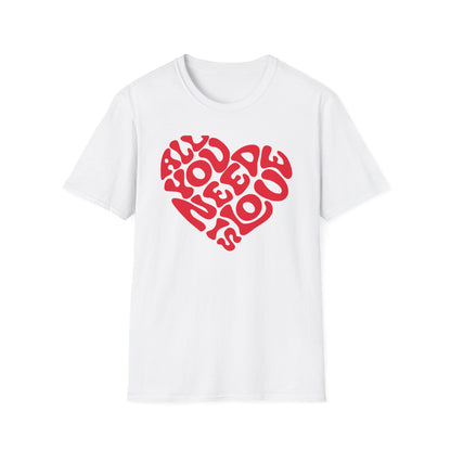 Printify T-Shirt White / S All You Need T-Shirt