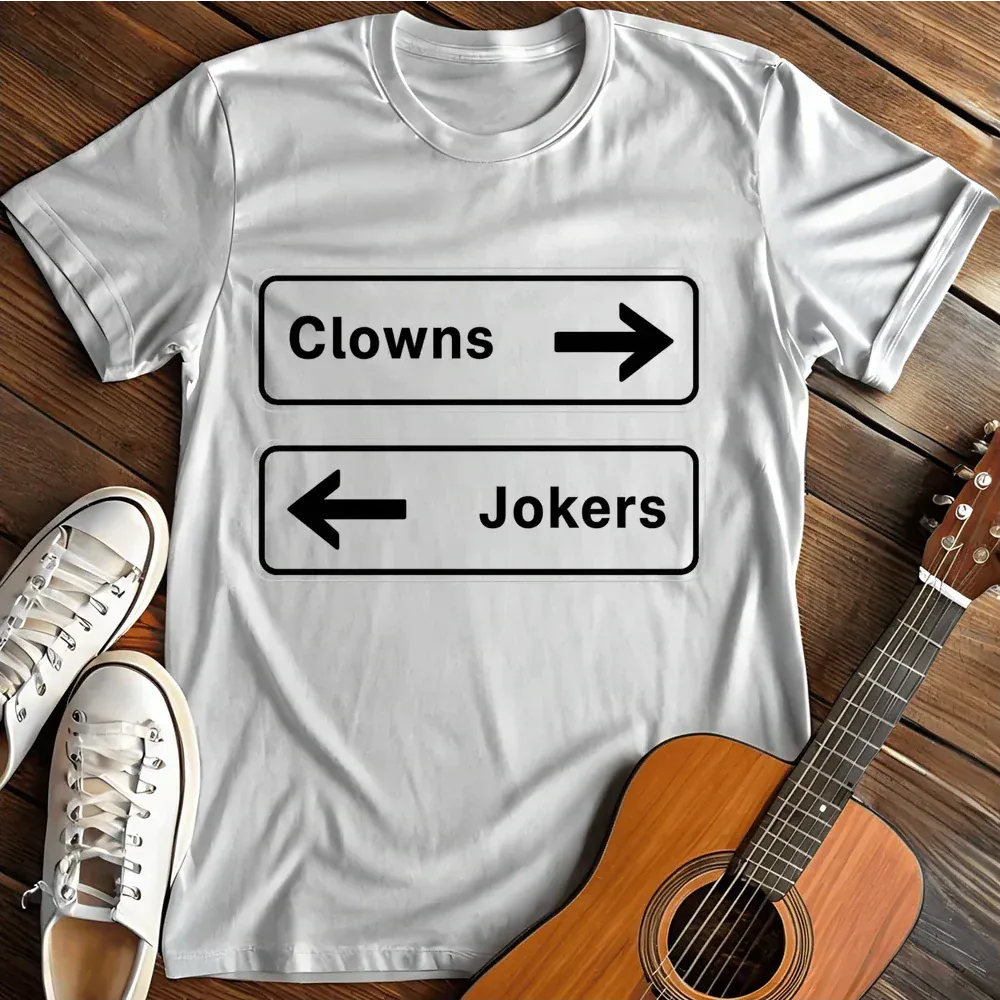 Printify T-Shirt White / S Clowns To The Left Jokers To The Right T Shirt