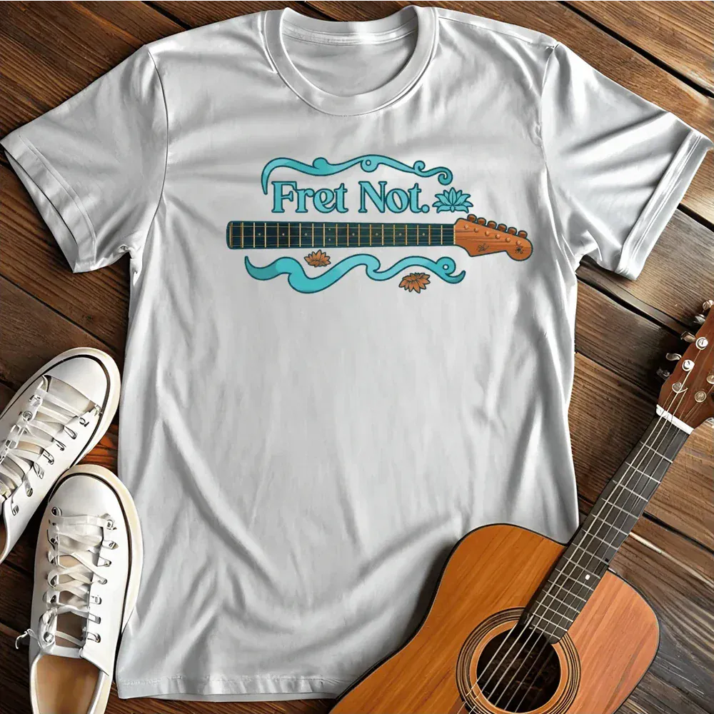 Printify T-Shirt White / S Fret Not T Shirt