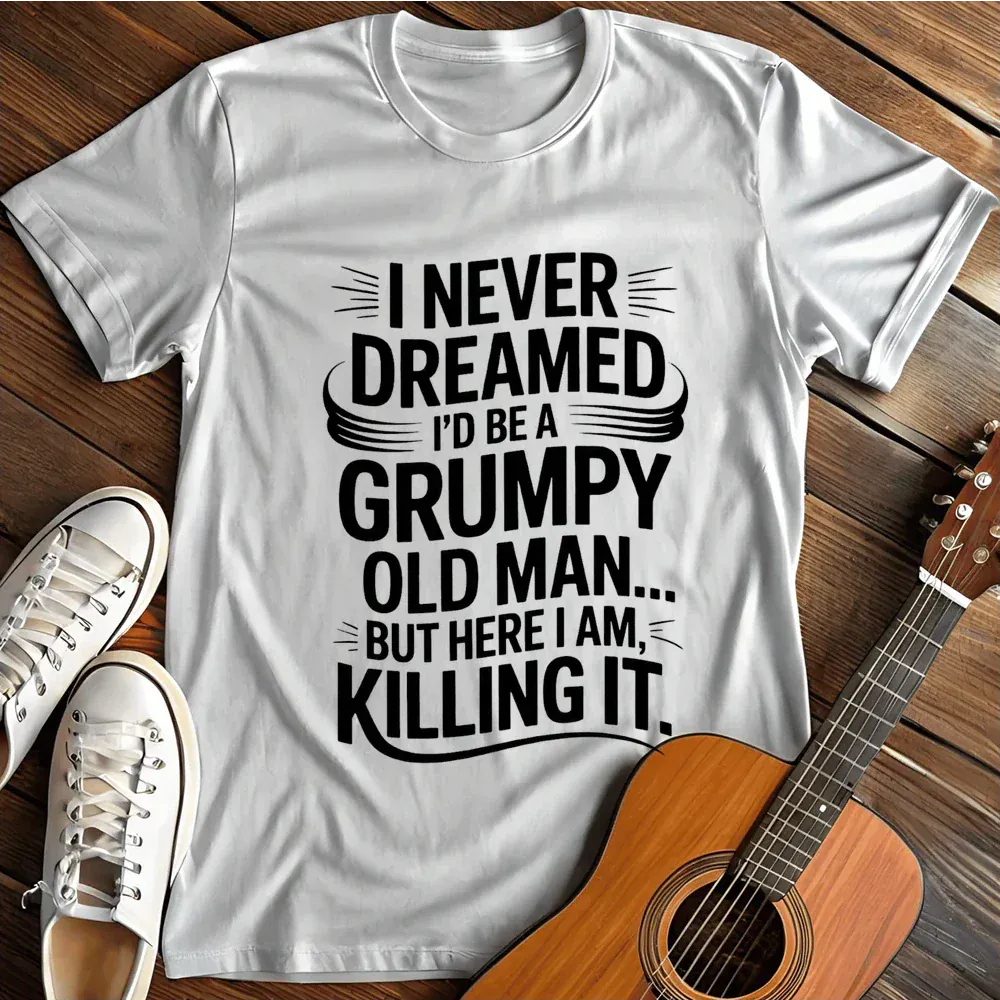 Printify T-Shirt White / S Grumpy Old Man Killing It T Shirt
