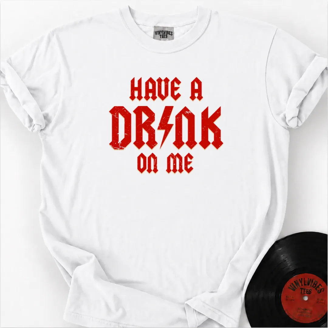 Printify T-Shirt White / S Have a drink on me Premium T-Shirt