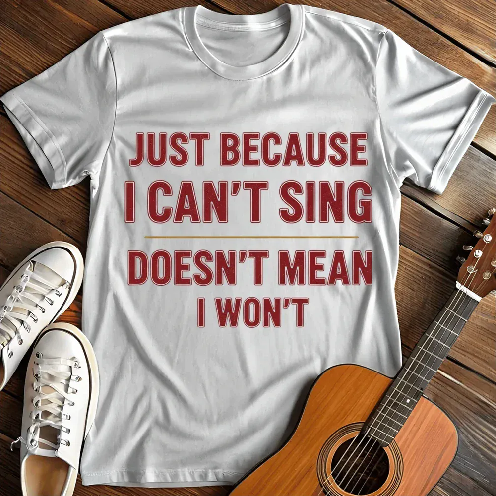 Printify T-Shirt White / S I Cant Sing T Shirt