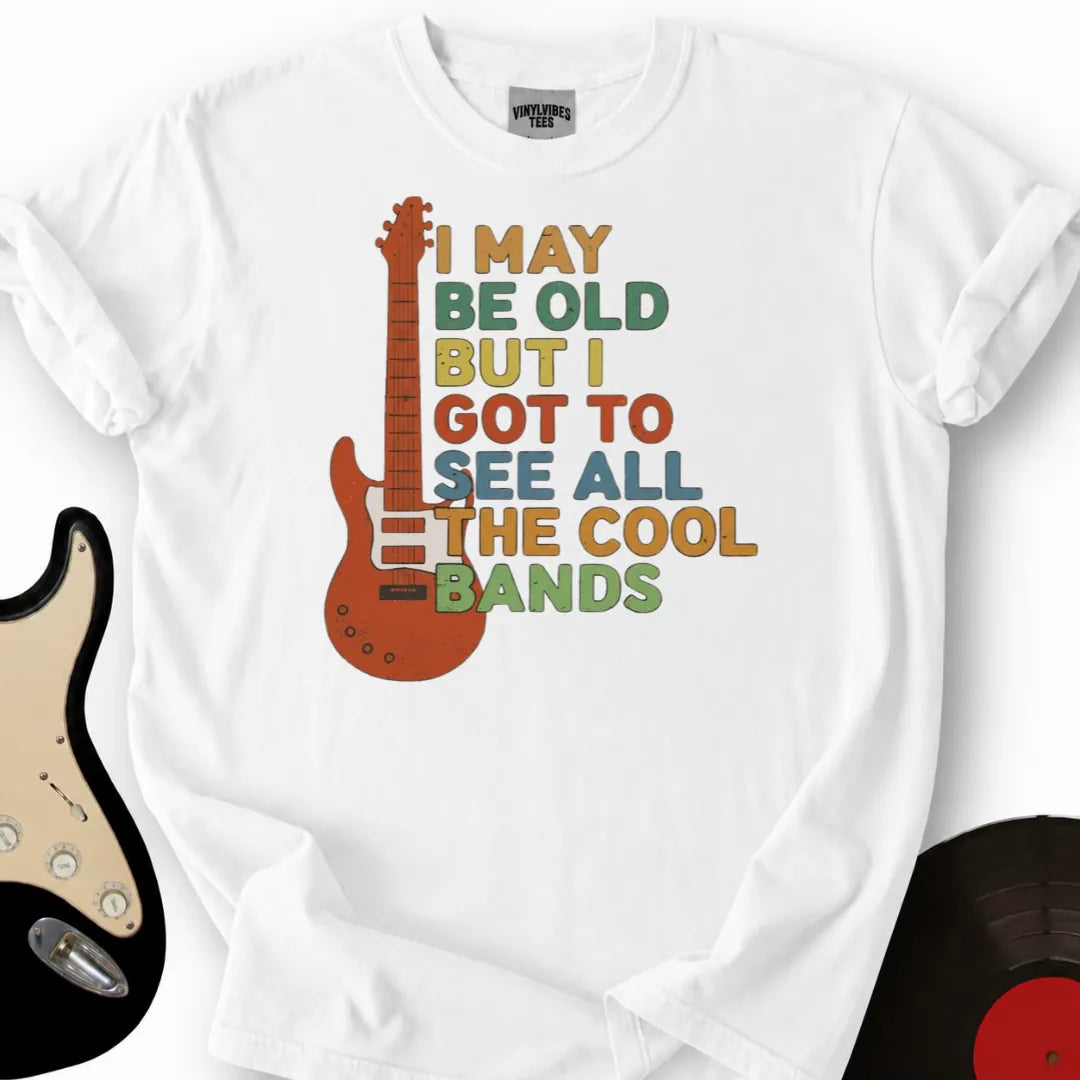 Printify T-Shirt White / S I May Be Old T-Shirt