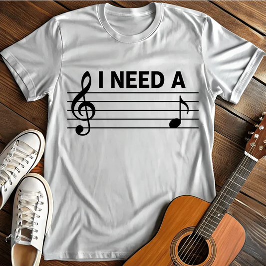 Printify T-Shirt White / S I Need A T Shirt