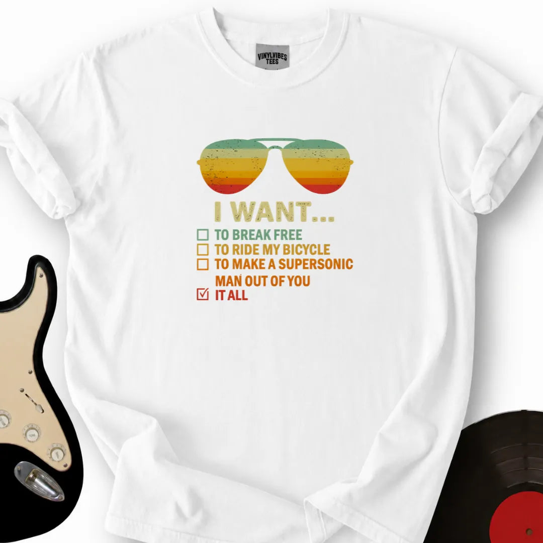 Printify T-Shirt White / S I Want It All To Break Free T-Shirt