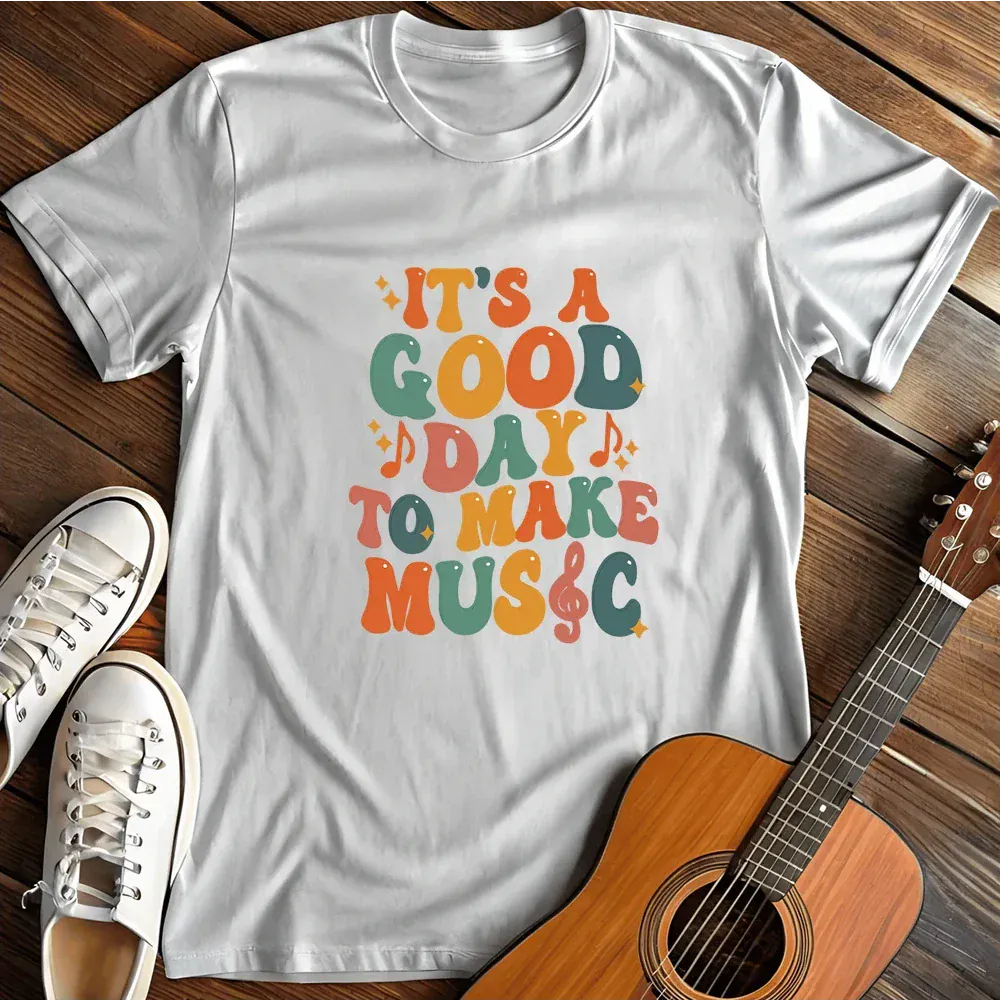 Printify T-Shirt White / S It S A Good Day To Make Music T Shirt