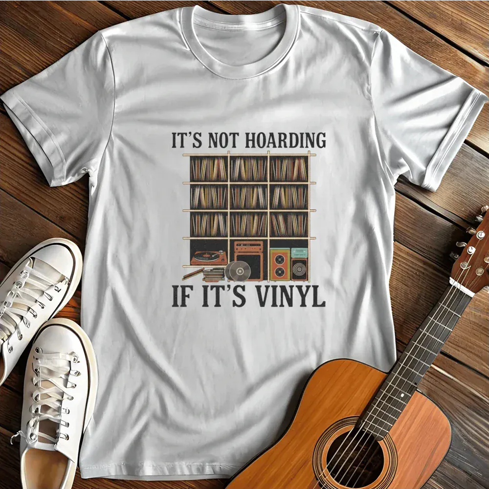 Printify T-Shirt White / S Its Not Hoarding If Its Vinyl T Shirt