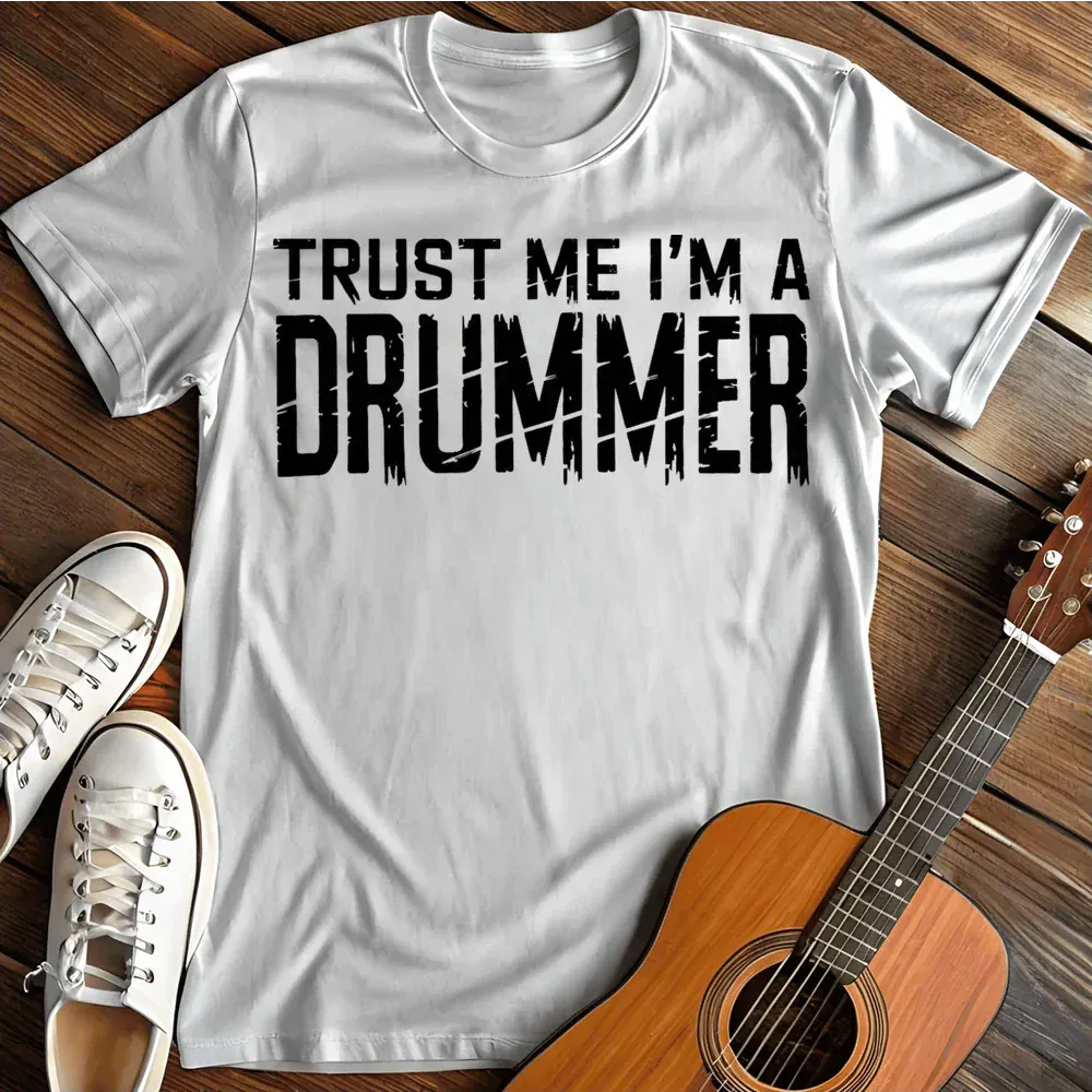 Printify T-Shirt White / S Trust Me Im A Drummer T Shirt