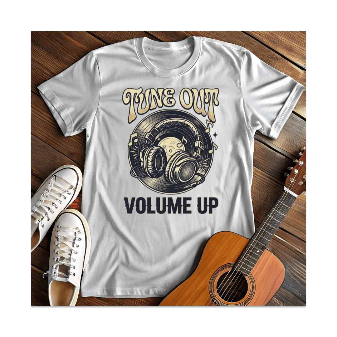 Printify T-Shirt White / S Tune Out Volume Up T-Shirt