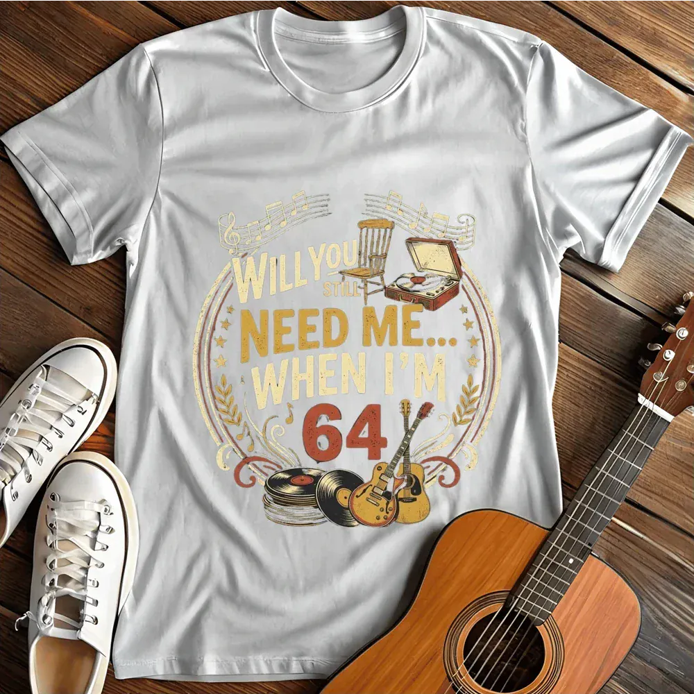 Printify T-Shirt White / S When Im 64 Ii T Shirt