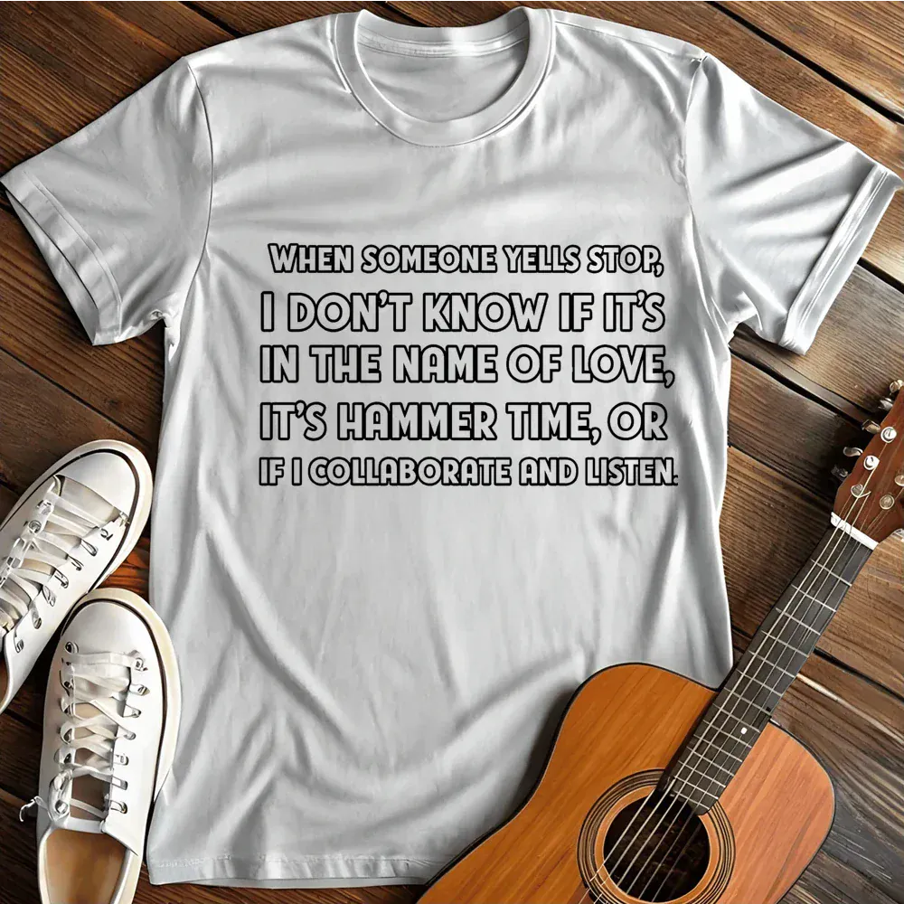Printify T-Shirt White / S When Someone Yells T Shirt