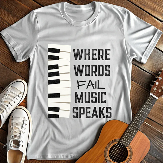 Printify T-Shirt White / S Where Words Fail Music Speaks T Shirt