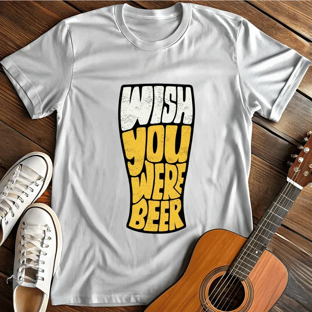 Printify T-Shirt White / S Wish You Were Beer T Shirt